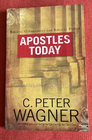 Apostles Today by C. Peter Wagner | Understanding the Modern Apostolic Movement