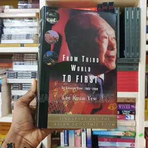 From Third World to First by Lee Kuan Yew | The Singapore Story: Memoirs of a Nation-Builder