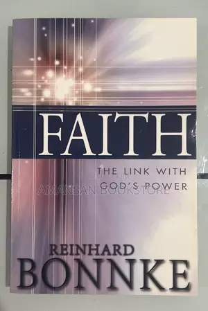 Faith: The Link With God's Power by Reinhard Bonnke | Understanding the Dynamic of Faith