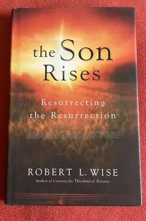 The Son Rises by Robert L. Wise | Exploring the Meaning of Easter