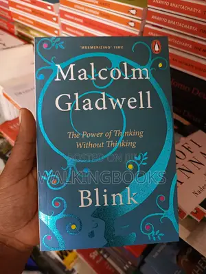 Blink: The Power of Thinking Without Thinking by Malcolm Gladwell | The Bestselling Exploration of Intuition