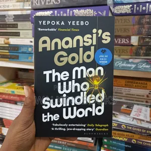 Anansi's Gold by Yepoka Yeebo | The Incredible True Story of the Man Who Swindled the World
