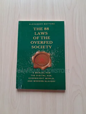 The 88 Laws of the Overfed Society by Alexander Matters