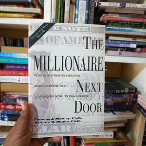 The Millionaire Next Door by Thomas J. Stanley and William D. Danko | The Surprising Secrets of America's Wealthy