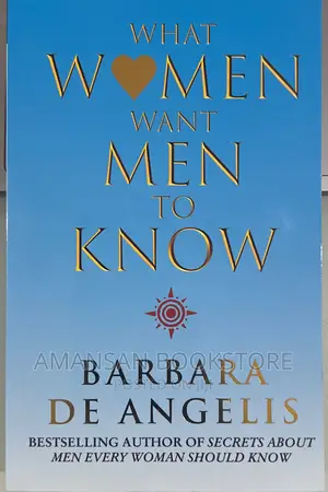 What Women Want Men to Know by Barbara De Angelis | The Essential Relationship Guide for Men and Women
