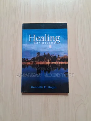 Healing Scriptures by Kenneth E. Hagin | Bible-Based Prayers for Divine Healing
