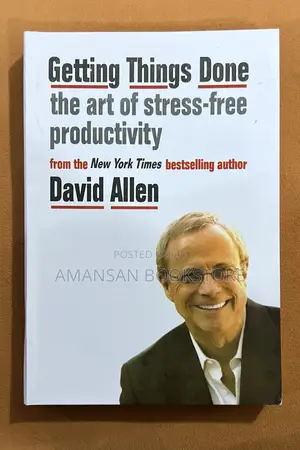 Getting Things Done by David Allen - Stress-Free Productivity