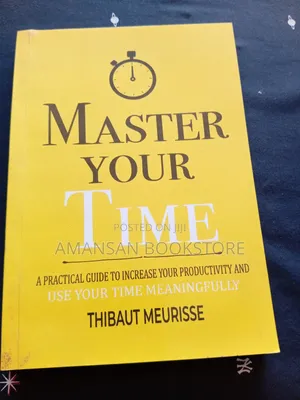 Master Your Time by Thibaut Meurisse | Practical Strategies for Taking Control of Your Schedule