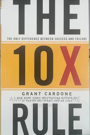 The 10X Rule by Grant Cardone