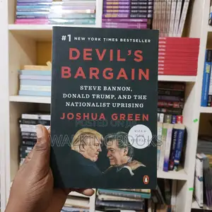 Devil's Bargain by Joshua Green | The Inside Story of the Trump-Bannon Partnership That Shook American Politics