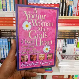 A Young Woman After God's Own Heart by Elizabeth George | A Guide for Teenage Girls Growing in Faith