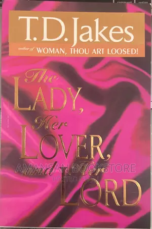 The Lady, Her Lover, and Her Lord by T.D. Jakes | Discover the Secret to a Fulfilling Life as a Woman