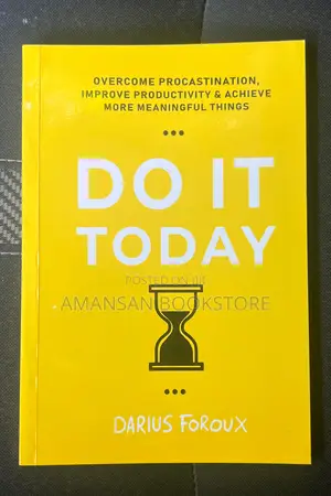 Do It Today by Darius Foroux | Overcome Procrastination, Improve Productivity, and Achieve More