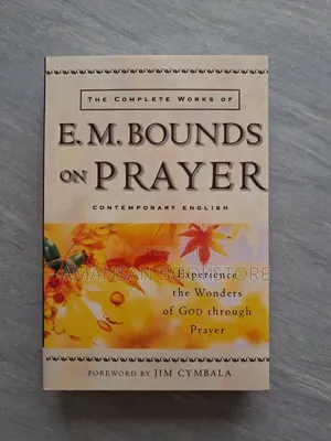 E. M. Bounds on Prayer by Jim Cymbala | Insights on Prayer from the Master with Commentary from a Modern Pastor