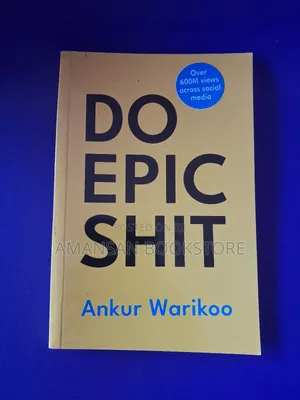 Do Epic Shit by Ankur Warikoo | Lessons on Life, Work, and Success from One of India's Most Inspiring Entrepreneurs