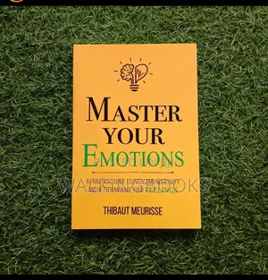 Master Your Emotions by Thibaut Meurisse | Practical Guide to Understanding and Managing Your Feelings