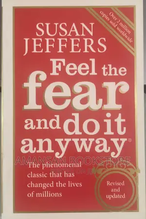 Feel the Fear and Do It Anyway by Susan Jeffers
