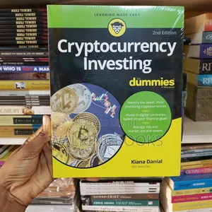 Cryptocurrency Investing for Dummies by Kiana Danial | A Comprehensive Guide to Investing in Digital Assets