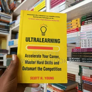 Ultralearning by Scott H. Young | Master Hard Skills, Outsmart the Competition, and Accelerate Your Career