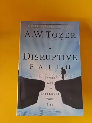 A Disruptive Faith by A.W. Tozer | Challenging Conventional Christianity for a Deeper Walk with God
