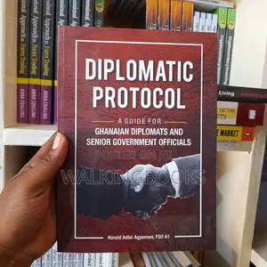 Diplomatic Protocol by Ambassador Dr. Kwame Ampofo | The Essential Guide to International Etiquette and Practice