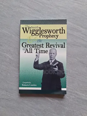 The Smith Wigglesworth Prophecy by Roberts Liardon | The Greatest Revival of All Time