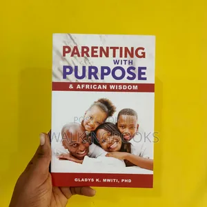 Parenting With Purpose & African Wisdom | A Unique Guide to Raising Children in Today's World