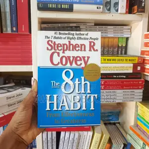 The 8th Habit: From Effectiveness to Greatness by Stephen R. Covey | Finding Your Voice and Inspiring Others to Find Theirs