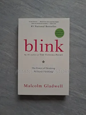 Blink by Malcolm Gladwell - The Power of Thinking Without Thinking