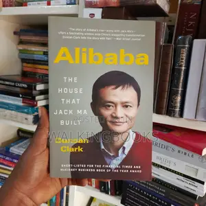 Alibaba: The House That Jack Ma Built by Duncan Clark