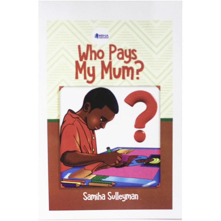 Who Pays My Mum? by Samiha Sulleyman