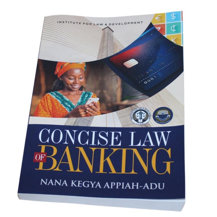 Concise Law of Banking by Nana Kegya Applah-Adu - Legal Textbook, Financial Regulation