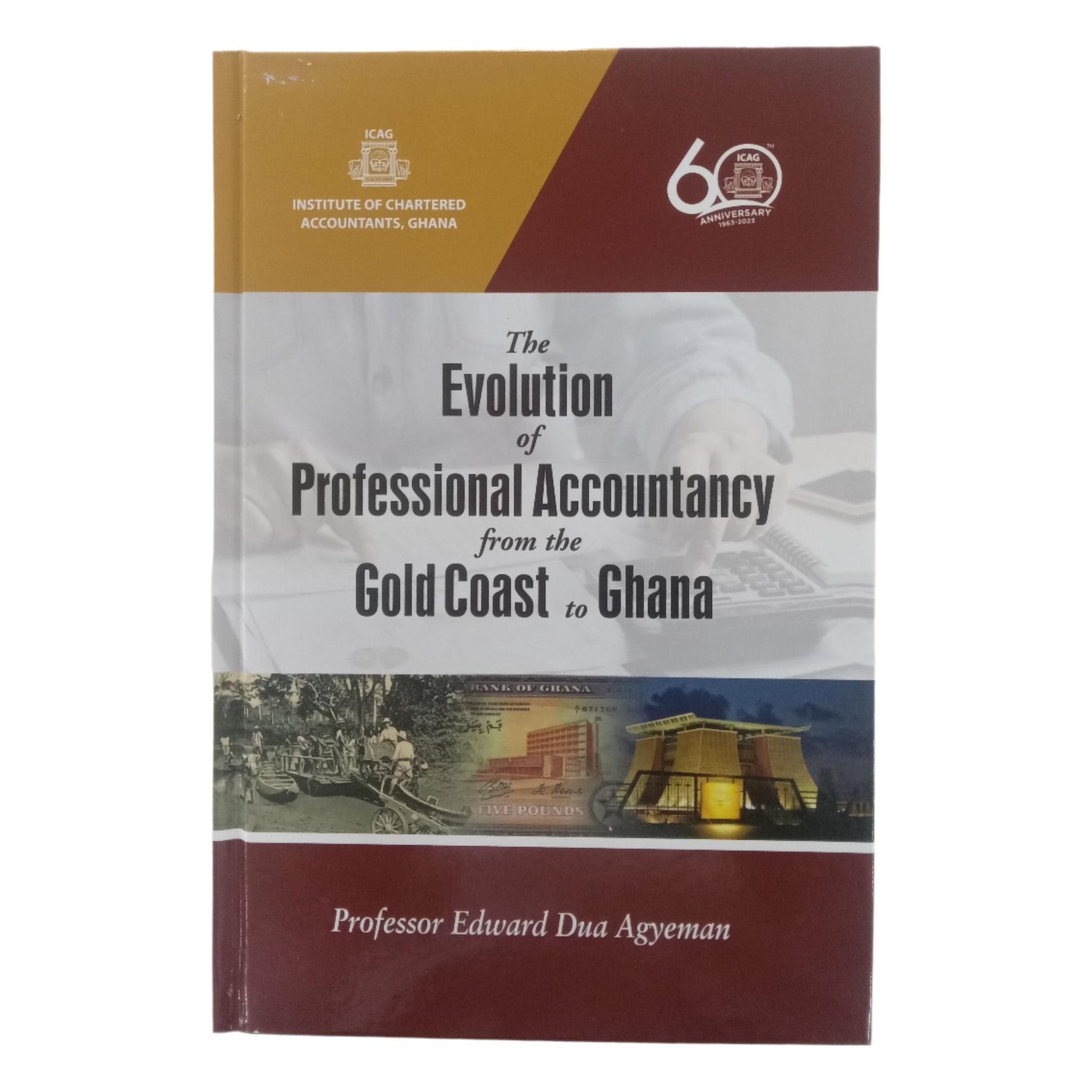 The Evolution of Professional Accountancy from the Gold Coast to Ghana by Prof. Edward Dua Agyeman