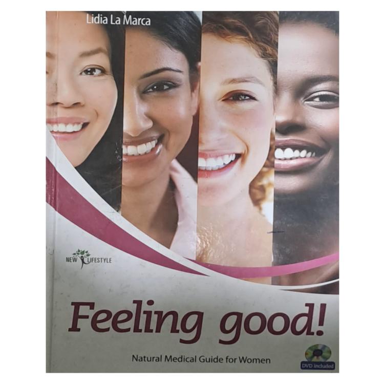 Feeling Good! A Woman's Guide to Health & Well-Being by Lidia La Macia