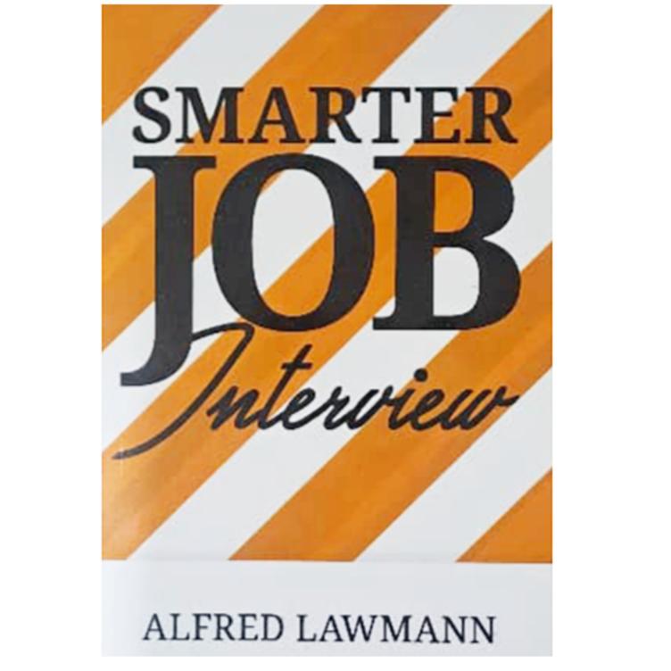 Smarter Job Interview by Alfred Lawmann
