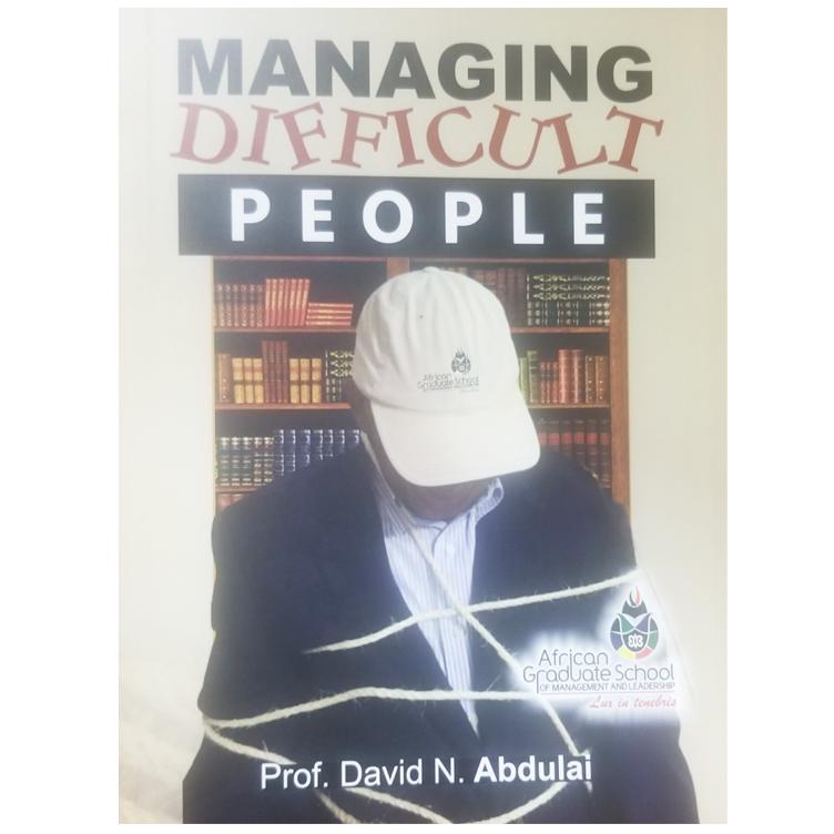 Managing Difficult People by Prof. David N. Abdulai - Practical Conflict Guide