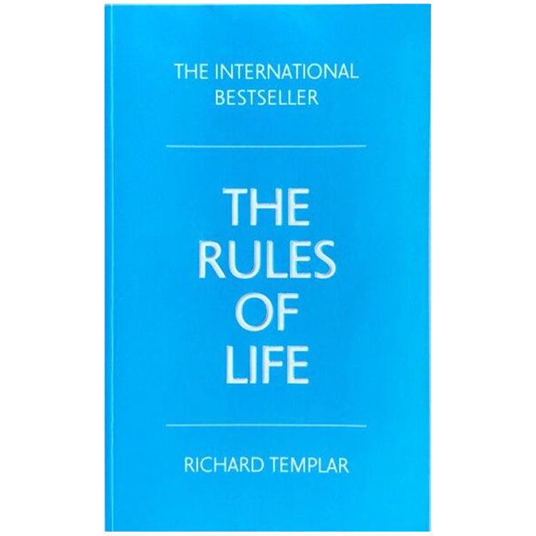 The Rules of Life by Richard Templar - Simple Principles for a Better Life