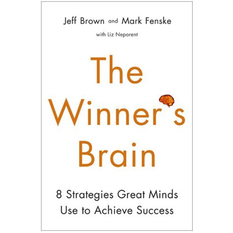 The Winner's Brain - 8 Strategies Great Minds Use to Achieve Success