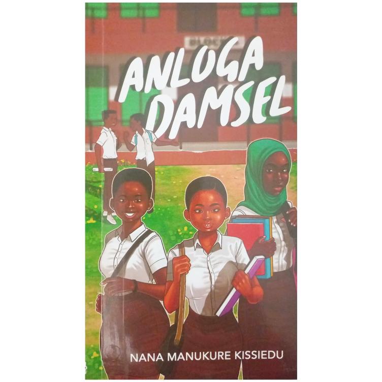 Anloga Damsel by Nana Manukure Kissiedu - Coming-of-Age School Novel