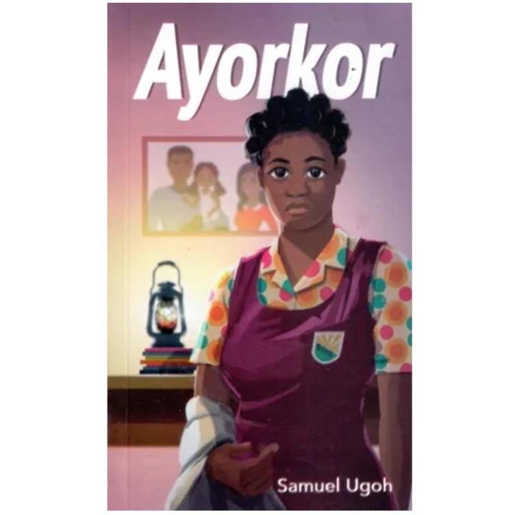 Ayorkor by Samuel Ugoh - Teen Drama of Character and Resilience