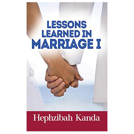 Lessons Learned in Marriage 1 by Hephzibah Kanda - Real-Life Wisdom for Couples