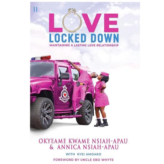 Love Locked Down by Okyeame Kwame & Annica Nsiah-Apau - Strategies for a Lasting Love Relationship