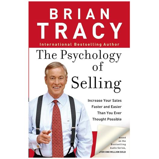 The Psychology of Selling by Brian Tracy - Increase Your Sales Faster and Easier Than Ever