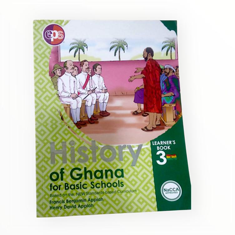 History of Ghana for Basic Schools 3 by Appiah & Appiah - Curriculum Textbook