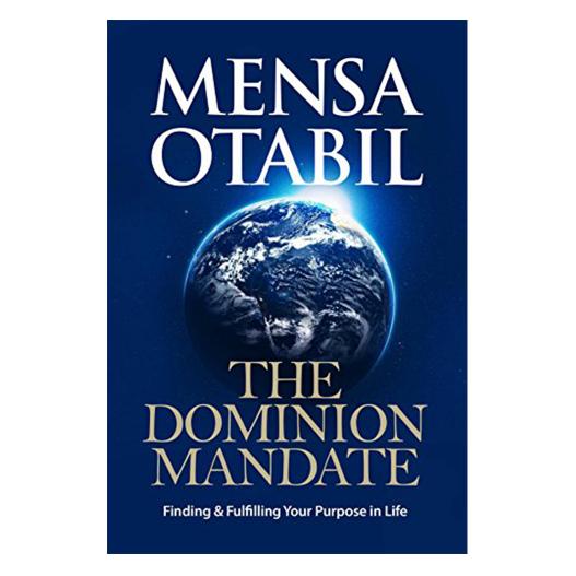 The Dominion Mandate by Dr. Mensa Otabil - Finding and Fulfilling Your Life's Purpose