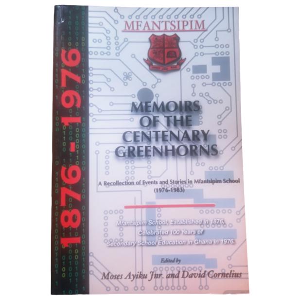 Memoirs of Mfantsipim School: Centenary Greenhorns 1976-1983