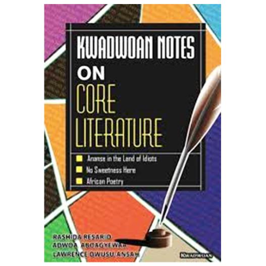 Kwadwoan Notes On Core Literature - SHS Curriculum Commentary