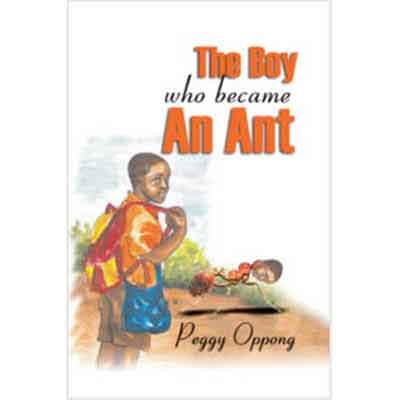 The Boy Who Became An Ant – Peggy Oppong | African Books, Kids Story Books