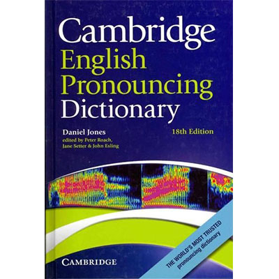 Cambridge English Pronouncing Dictionary – 18th Edition for Accurate and Comprehensive English Pronunciation