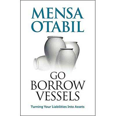 Mensa Otabil – Go Borrow Vessels: Principles for Transformation and Success